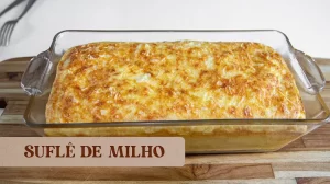 Suflê de Milho de Latinha Fácil, Leve e Delicioso Veja
